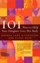 101 Ways to Help Your Daughter Love Her Body by Brenda Lane Richardson, Elane Rehr, 9780060956677