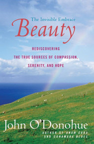 Beauty (The Invisible Embrace) by John O'Donohue, 9780060957261
