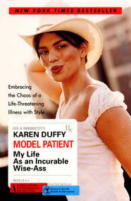 Model Patient (My Life As an Incurable Wise-Ass) by Karen Duffy, 9780060957278