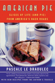 American Pie (Slices of Life (and Pie) from America's Back Roads) by Pascale Le Draoulec, 9780060957322