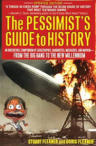 The Pessimist's Guide to History by Doris Flexner, Stuart Berg Flexner, 9780060957452
