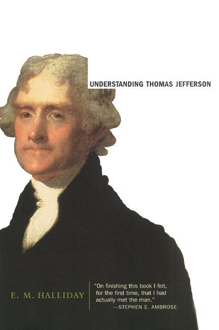 Understanding Thomas Jefferson by E. M. Halliday, 9780060957612