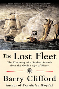 The Lost Fleet (The Discovery of a Sunken Armada from the Golden Age of Piracy) by Barry Clifford, Kenneth Kinkor, 9780060957797