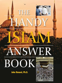 The Handy Islam Answer Book by John Renard, 9781578595105