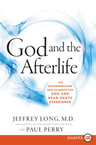 God and the Afterlife (The Groundbreaking New Evidence for God and Near-Death Experience) - 9780062344267 by Jeffrey Long, Paul Perry, 9780062344267