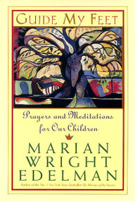 Guide My Feet (Prayers and Meditations for Our Children) by Marian Wright Edelman, 9780060958190