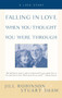 Falling in Love When You Thought You Were Through (A Love Story) by Jill Robinson, Stuart Shaw, 9780060958244