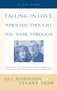 Falling in Love When You Thought You Were Through (A Love Story) by Jill Robinson, Stuart Shaw, 9780060958244