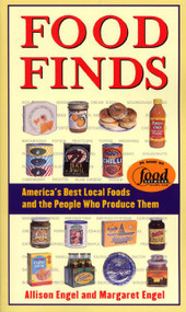 Food Finds (America's Best Local Foods and the People Who Produce Them) by Allison Engel, Margaret Engel, 9780060958374
