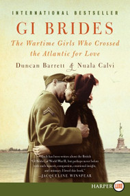 GI Brides (The Wartime Girls Who Crossed the Atlantic for Love) - 9780062344304 by Duncan Barrett, Nuala Calvi, 9780062344304