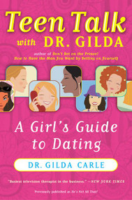 Teen Talk with Dr. Gilda (A Girl's Guide to Dating) by Dr. Gilda Carle, 9780060958718