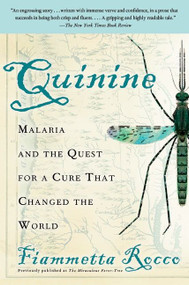 Quinine (Malaria and the Quest for a Cure That Changed the World) by Fiammetta Rocco, 9780060959005