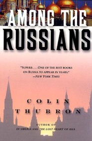 Among the Russians by Colin Thubron, 9780060959296