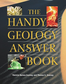 The Handy Geology Answer Book by Patricia Barnes-Svarney, Thomas E Svarney, 9781578591565