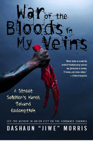 War of the Bloods in My Veins (A Street Soldier's March Toward Redemption) by DaShaun "Jiwe" Morris, Jeff Johnson, 9781416548515
