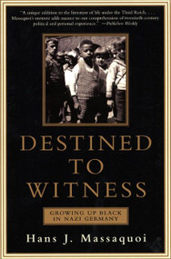 Destined to Witness (Growing Up Black in Nazi Germany) by Hans Massaquoi, 9780060959616