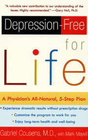 Depression-free for Life (A Physician's All-Natural, 5-Step Plan) by Gabriel Cousens, Mark Mayell, 9780060959654