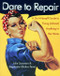 Dare to Repair (A Do-it-Herself Guide to Fixing (Almost) Anything in the Home) by Julie Sussman, Stephanie Glakas-Tenet, 9780060959845