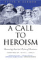A Call to Heroism (Renewing America's Vision of Greatness) by Peter H. Gibbon, Peter J. Gomes, 9780802140289