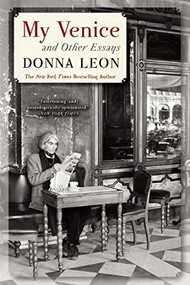 My Venice and Other Essays by Donna Leon, 9780802122803