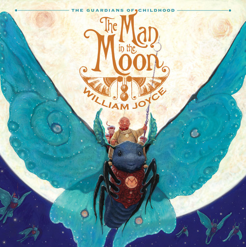 The Man in the Moon by William Joyce, William Joyce, 9781442430419