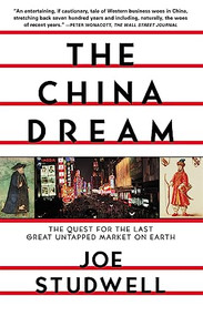The China Dream (The Quest for the Last Great Untapped Market on Earth) by Joe Studwell, 9780802139757