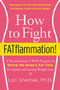 How to Fight FATflammation! (A Revolutionary 3-Week Program to Shrink the Body's Fat Cells for Quick and Lasting Weight Loss) by Lori Shemek, PhD, 9780062347541