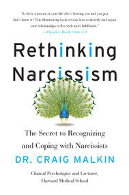 Rethinking Narcissism (The Secret to Recognizing and Coping with Narcissists) by Dr. Craig Malkin, 9780062348111