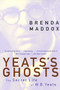 Yeats's Ghosts (The Secret Life of W.B. Yeats) by Brenda Maddox, 9780060985042