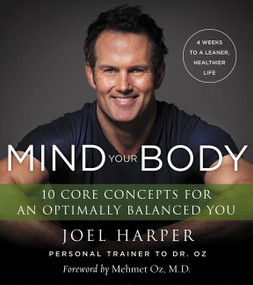 Mind Your Body (4 Weeks to a Leaner, Healthier Life) by Joel Harper, 9780062348210