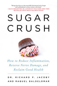 Sugar Crush (How to Reduce Inflammation, Reverse Nerve Damage, and Reclaim Good Health) - 9780062348227 by Richard Jacoby, Raquel Baldelomar, 9780062348227
