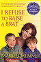 I Refuse to Raise a Brat (Straightforward Advice on Parenting in an Age of Overindulgence) by Marilu Henner, Ruth Velikovsky Sharon, 9780060987305