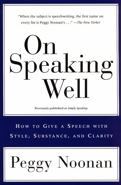 On Speaking Well by Peggy Noonan, 9780060987404