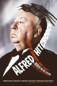 Alfred Hitchcock (A Life in Darkness and Light) by Patrick McGilligan, 9780060988272