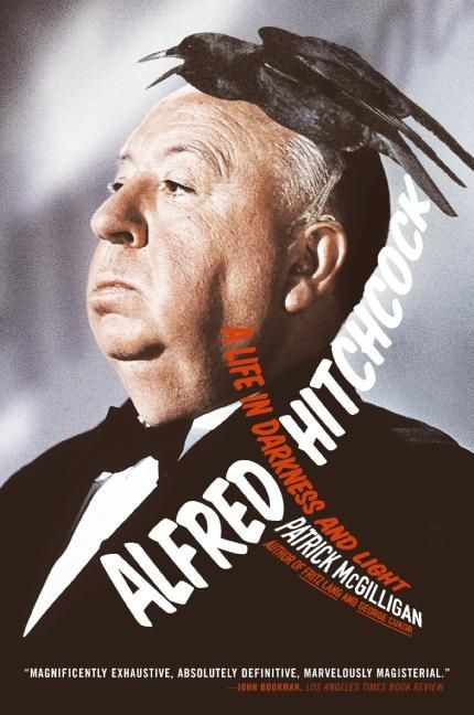 Alfred Hitchcock (A Life in Darkness and Light) by Patrick McGilligan, 9780060988272