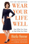 Wear Your Life Well (Use What You Have to Get What You Want) by Marilu Henner, 9780060988593