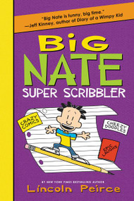 Big Nate Super Scribbler by Lincoln Peirce, Lincoln Peirce, 9780062349224