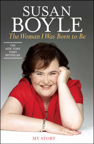 The Woman I Was Born to Be (My Story) by Susan Boyle, 9781451609264