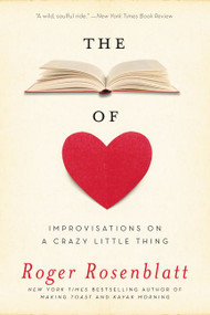 The Book of Love (Improvisations on a Crazy Little Thing) - 9780062349439 by Roger Rosenblatt, 9780062349439
