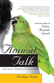 Animal Talk (Interspecies Telepathic Communication) by Penelope Smith, 9781582702148