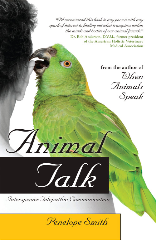 Animal Talk (Interspecies Telepathic Communication) by Penelope Smith, 9781582702148