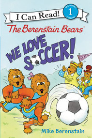 The Berenstain Bears: We Love Soccer! by Mike Berenstain, Mike Berenstain, 9780062350138