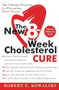 The New 8-Week Cholesterol Cure (The Ultimate Program for Preventing Heart Disease) by Robert E. Kowalski, 9780061031762