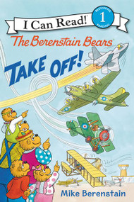 The Berenstain Bears Take Off! - 9780062350183 by Mike Berenstain, Mike Berenstain, 9780062350183