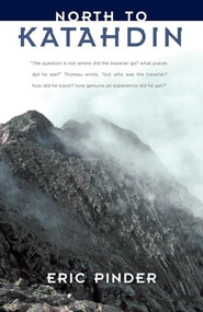 North to Katahdin by Eric Pinder, 9781571312808
