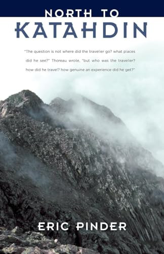 North to Katahdin by Eric Pinder, 9781571312808
