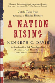A Nation Rising (Untold Tales from America's Hidden History) by Kenneth C. Davis, 9780061118210