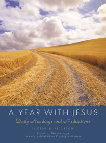 A Year with Jesus (Daily Readings and Meditations) by Eugene H. Peterson, 9780061118432