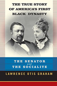 The Senator And The Socialite (The True Story of America's First Black Dynasty) - 9780061120794 by Lawrence Otis Graham, 9780061120794