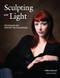 Sculpting with Light (Techniques for Portrait Photographers) by Allison Earnest, 9781584282365